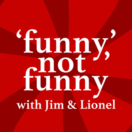 funny not funny with jim and lionel logo